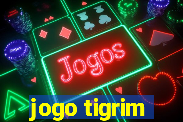 jogo tigrim